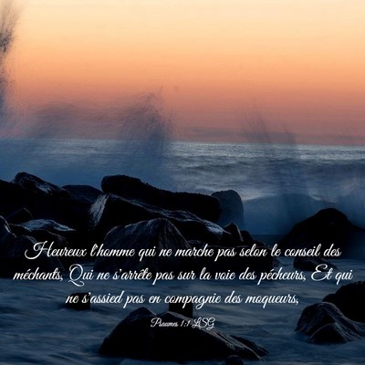 Picture 03 - Psaumes 1:1 LSG - Heureux l'homme qui ne marche pas selon le - Bible Verse Picture