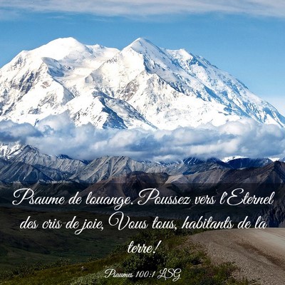 Picture 03 - Psaumes 100:1 LSG - Psaume de louange. Poussez vers l'Eternel des - Bible Verse Picture