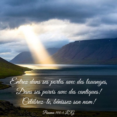 Picture 03 - Psaumes 100:4 LSG - Entrez dans ses portes avec des louanges, Dans - Bible Verse Picture