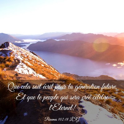 Picture 03 - Psaumes 102:18 LSG - Que cela soit écrit pour la génération future, - Bible Verse Picture