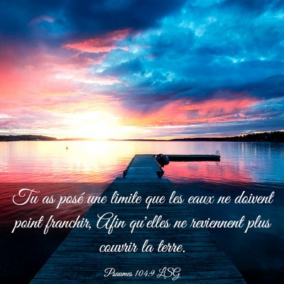 Picture 03 - Psaumes 104:9 LSG - Tu as posé une limite que les eaux ne doivent - Bible Verse Picture