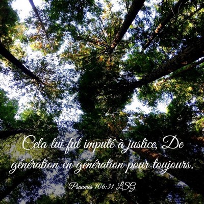 Picture 03 - Psaumes 106:31 LSG - Cela lui fut imputé à justice, De génération - Bible Verse Picture