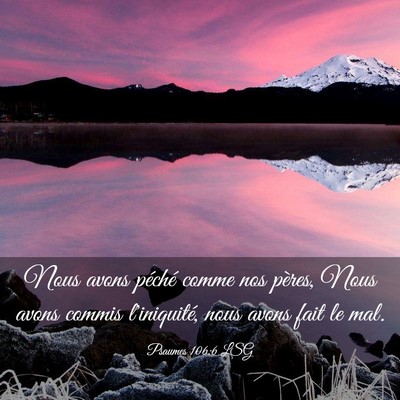 Picture 03 - Psaumes 106:6 LSG - Nous avons péché comme nos pères, Nous avons - Bible Verse Picture