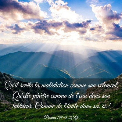 Picture 03 - Psaumes 109:18 LSG - Qu'il revête la malédiction comme son - Bible Verse Picture