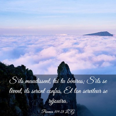Picture 03 - Psaumes 109:28 LSG - S'ils maudissent, toi tu béniras; S'ils se - Bible Verse Picture