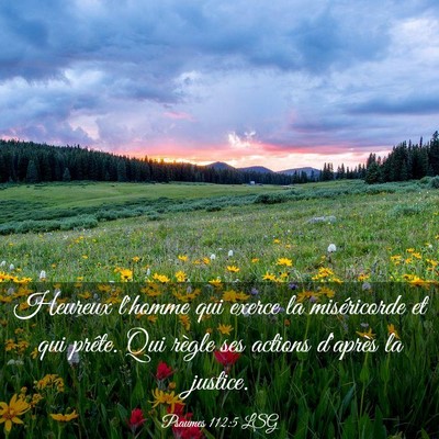 Picture 03 - Psaumes 112:5 LSG - Heureux l'homme qui exerce la miséricorde et qui - Bible Verse Picture