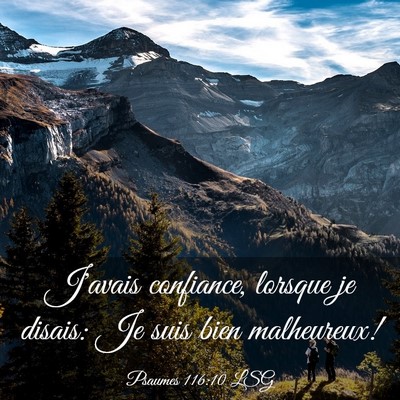 Picture 03 - Psaumes 116:10 LSG - J'avais confiance, lorsque je disais: Je suis - Bible Verse Picture