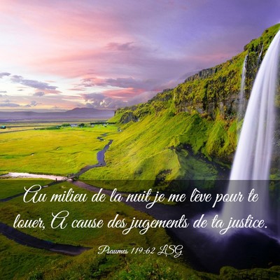 Picture 03 - Psaumes 119:62 LSG - Au milieu de la nuit je me lève pour te louer, A - Bible Verse Picture