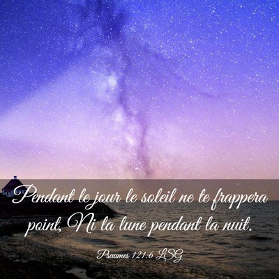 Picture 03 - Psaumes 121:6 LSG - Pendant le jour le soleil ne te frappera point, - Bible Verse Picture