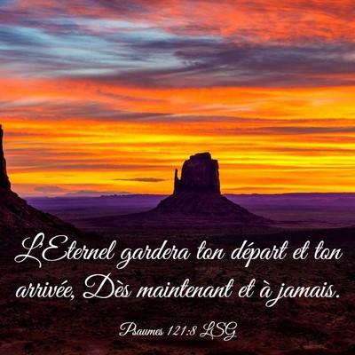 Picture 03 - Psaumes 121:8 LSG - L'Eternel gardera ton départ et ton arrivée, - Bible Verse Picture