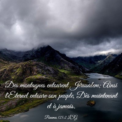 Picture 03 - Psaumes 125:2 LSG - Des montagnes entourent Jérusalem; Ainsi - Bible Verse Picture