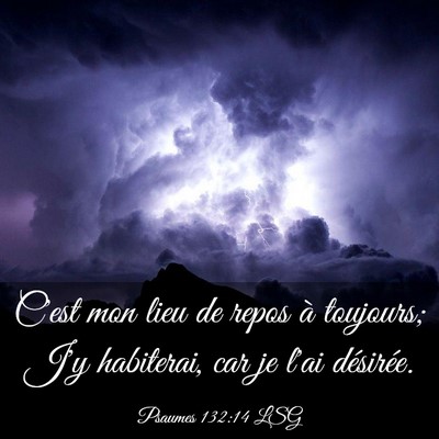 Picture 03 - Psaumes 132:14 LSG - C'est mon lieu de repos à toujours; J'y - Bible Verse Picture