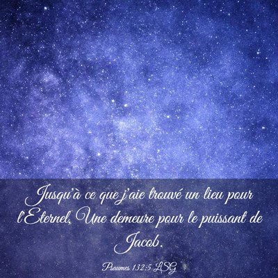 Picture 03 - Psaumes 132:5 LSG - Jusqu'à ce que j'aie trouvé un lieu pour - Bible Verse Picture