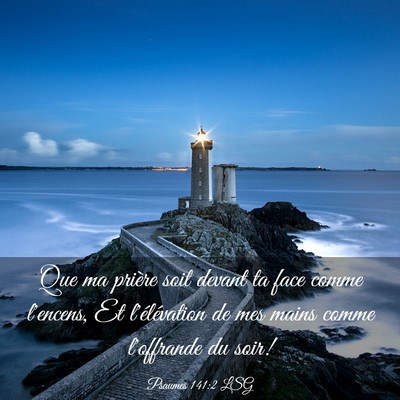 Picture 03 - Psaumes 141:2 LSG - Que ma prière soit devant ta face comme - Bible Verse Picture