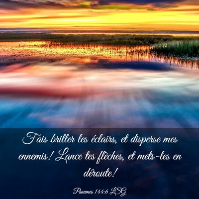 Picture 03 - Psaumes 144:6 LSG - Fais briller les éclairs, et disperse mes - Bible Verse Picture