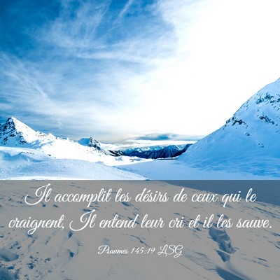 Picture 03 - Psaumes 145:19 LSG - Il accomplit les désirs de ceux qui le - Bible Verse Picture
