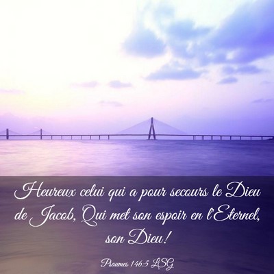 Picture 03 - Psaumes 146:5 LSG - Heureux celui qui a pour secours le Dieu de - Bible Verse Picture