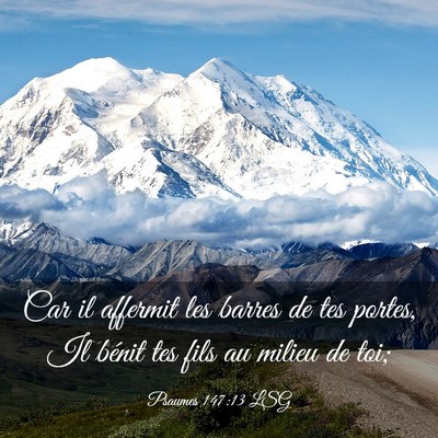 Picture 03 - Psaumes 147:13 LSG - Car il affermit les barres de tes portes, Il - Bible Verse Picture