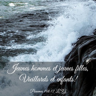 Picture 03 - Psaumes 148:12 LSG - Jeunes hommes et jeunes filles, Vieillards et - Bible Verse Picture