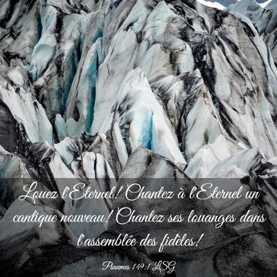 Picture 03 - Psaumes 149:1 LSG - Louez l'Eternel! Chantez à l'Eternel un cantique - Bible Verse Picture