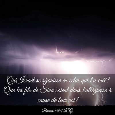 Picture 03 - Psaumes 149:2 LSG - Qu'Israël se réjouisse en celui qui l'a créé! - Bible Verse Picture