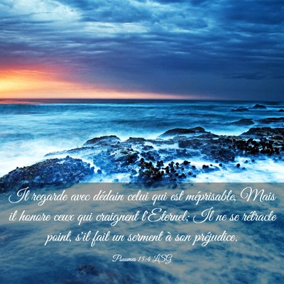 Picture 03 - Psaumes 15:4 LSG - Il regarde avec dédain celui qui est - Bible Verse Picture
