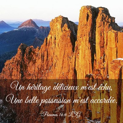 Picture 03 - Psaumes 16:6 LSG - Un héritage délicieux m'est échu, Une belle - Bible Verse Picture