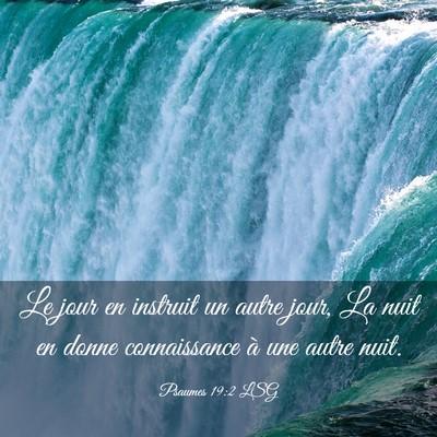Picture 03 - Psaumes 19:2 LSG - Le jour en instruit un autre jour, La nuit en - Bible Verse Picture