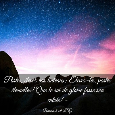 Picture 03 - Psaumes 24:9 LSG - Portes, élevez vos linteaux; Elevez-les, portes - Bible Verse Picture