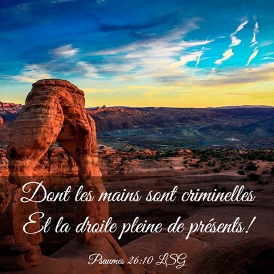 Picture 03 - Psaumes 26:10 LSG - Dont les mains sont criminelles Et la droite - Bible Verse Picture