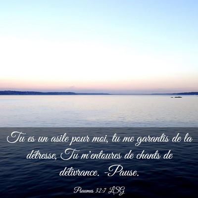 Picture 03 - Psaumes 32:7 LSG - Tu es un asile pour moi, tu me garantis de la - Bible Verse Picture
