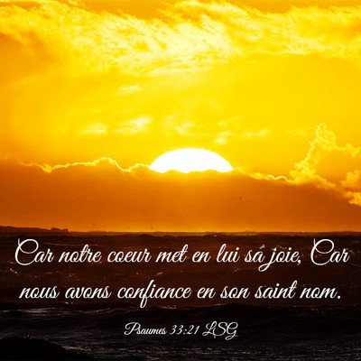 Picture 03 - Psaumes 33:21 LSG - Car notre coeur met en lui sa joie, Car nous - Bible Verse Picture
