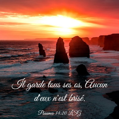 Picture 03 - Psaumes 34:20 LSG - Il garde tous ses os, Aucun d'eux n'est - Bible Verse Picture