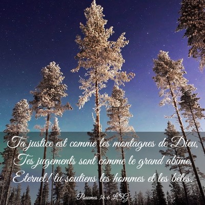 Picture 03 - Psaumes 36:6 LSG - Ta justice est comme les montagnes de Dieu, Tes - Bible Verse Picture
