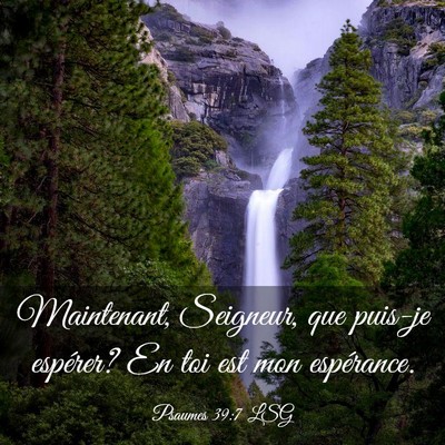 Picture 03 - Psaumes 39:7 LSG - Maintenant, Seigneur, que puis-je espérer? En - Bible Verse Picture