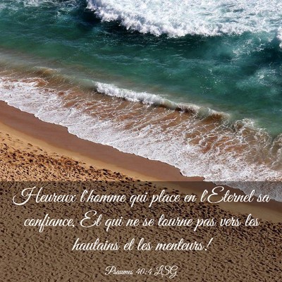 Picture 03 - Psaumes 40:4 LSG - Heureux l'homme qui place en l'Eternel sa - Bible Verse Picture
