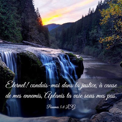 Picture 03 - Psaumes 5:8 LSG - Eternel! conduis-moi dans ta justice, à cause de - Bible Verse Picture
