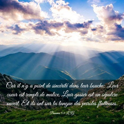 Picture 03 - Psaumes 5:9 LSG - Car il n'y a point de sincérité dans leur - Bible Verse Picture