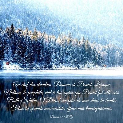 Picture 03 - Psaumes 51:1 LSG - Au chef des chantres. Psaume de David. Lorsque - Bible Verse Picture
