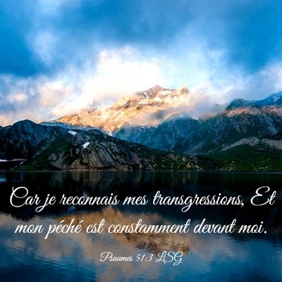 Picture 03 - Psaumes 51:3 LSG - Car je reconnais mes transgressions, Et mon - Bible Verse Picture