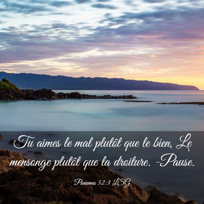 Picture 03 - Psaumes 52:3 LSG - Tu aimes le mal plutôt que le bien, Le mensonge - Bible Verse Picture