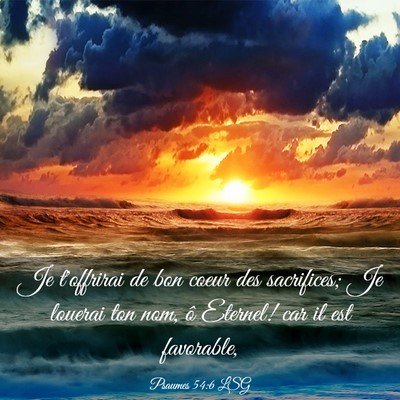 Picture 03 - Psaumes 54:6 LSG - Je t'offrirai de bon coeur des sacrifices; Je - Bible Verse Picture