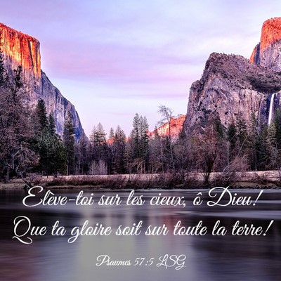 Picture 03 - Psaumes 57:5 LSG - Elève-toi sur les cieux, ô Dieu! Que ta gloire - Bible Verse Picture