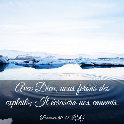 Picture 03 - Psaumes 60:12 LSG - Avec Dieu, nous ferons des exploits; Il écrasera - Bible Verse Picture
