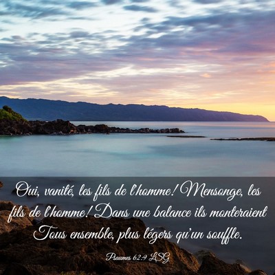Picture 03 - Psaumes 62:9 LSG - Oui, vanité, les fils de l'homme! Mensonge, les - Bible Verse Picture