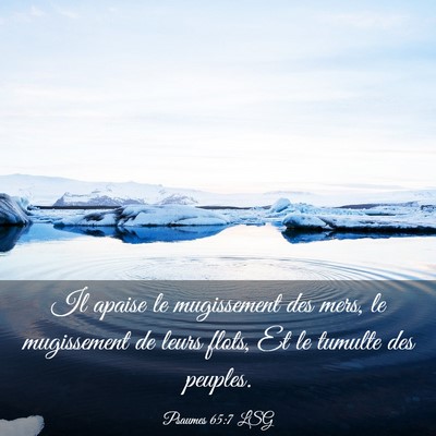 Picture 03 - Psaumes 65:7 LSG - Il apaise le mugissement des mers, le mugissement - Bible Verse Picture