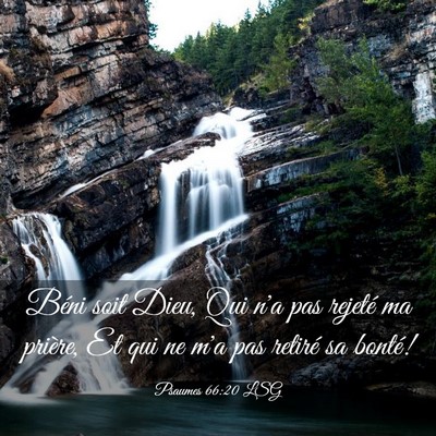 Picture 03 - Psaumes 66:20 LSG - Béni soit Dieu, Qui n'a pas rejeté ma prière, - Bible Verse Picture