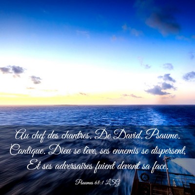 Picture 03 - Psaumes 68:1 LSG - Au chef des chantres. De David. Psaume. Cantique. - Bible Verse Picture