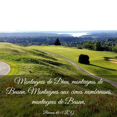 Picture 03 - Psaumes 68:15 LSG - Montagnes de Dieu, montagnes de Basan, Montagnes - Bible Verse Picture