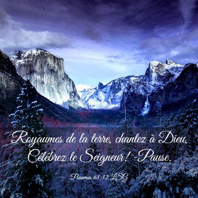 Picture 03 - Psaumes 68:32 LSG - Royaumes de la terre, chantez à Dieu, Célébrez - Bible Verse Picture